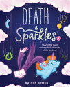 DEATH & SPARKLES Death & Sparkles Rob Justus CHRONICLE BOOKS2021 Hardcover English ISBN：9781797206356 洋書 Books for kids（児童書） Juvenile Fiction