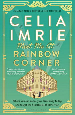 Meet Me at Rainbow Corner: A Page-Turning Story with a Huge Heart That Will Transport You Back in Ti MEET ME AT RAINBOW CORNER [ Celia Imrie ]