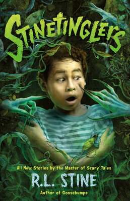 Stinetinglers: All New Stories by the Master of Scary Tales STINETINGLERS （Stinetinglers） [ R. L. Stine ]