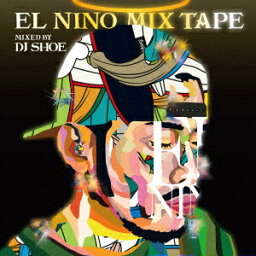 EL NINO MIX TAPE - Mixed by DJ SHOE [ EL NINO ]