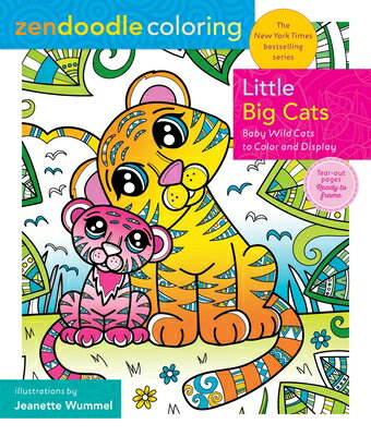 Zendoodle Coloring: Little Big Cats: Baby Wild Cats to Color and Display ZENDOODLE COLORING LITTLE BIG [ Jeanette Wummel ]