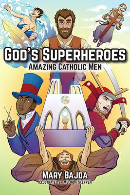 God's Superheroes: Amazing Catholic Men GODS SUPERHEROES 