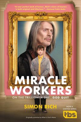Miracle Workers MIRACLE WORKERS M/TV [ Simon Rich ]