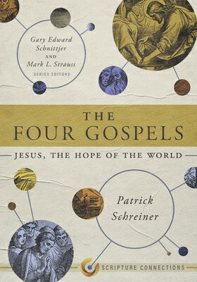 The Four Gospels: Jesus, the Hope of the World 4 GOSPELS Scripture Connections [ Patrick Schreiner ]