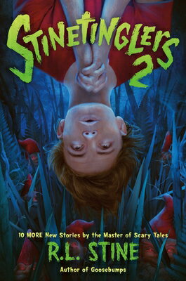 Stinetinglers 2: 10 More New Stories by the Master of Scary Tales STINETINGLERS 2 （Stinetinglers） [ R. L. Stine ]