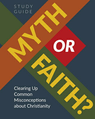 Myth or Faith? Clearing Up Common Misconceptions about Christianity - Study Guide MYTH OR FAITH CLEARING UP COMM [ Concordia Publishing House ]
