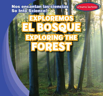 Exploremos El Bosque / Exploring the Forest SPA-EXPLOREMOS EL BOSQUE / EXP （Nos Encantan Las Ciencias / So Into Science!） 