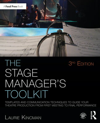 The Stage Manager's Toolkit: Templates and Communication Techniques to Guide Your Theatre Production