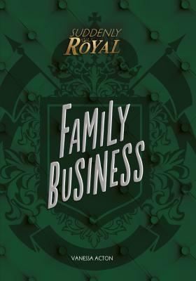 Family Business FAMILY BUSINESS （Suddenly Royal） [ Vanessa Acton ]