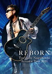 Tsuyoshi Nagabuchi Acoustic Tour 2021 REBORN [ 長渕剛 ]