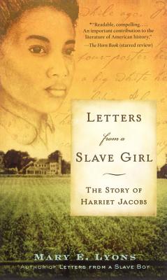 Letters from a Slave Girl: The Story of Harriet Jacobs LETTERS FROM A SLAVE GIRL R/E [ Mary E. Lyons ]