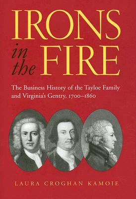 Irons in the Fire: The Business History of the T