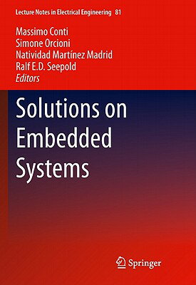 Solutions on Embedded Systems SOLUTIONS ON EMBEDDED SYSTEMS （Lecture Notes in Electrical Engineering） [ Massimo Conti ]