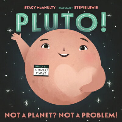 Pluto!: Not a Planet? Not a Problem! PLUTO （Our Universe） 