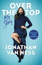 Over the Top: My Story OVER THE TOP Jonathan Van Ness