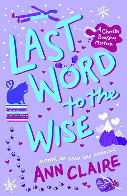 Last Word to the Wise: A Christie Bookshop Mystery LAST WORD TO THE WISE [ Ann Claire ]