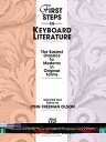 First Steps in Keyboard Literature: The Easiest Classics to Moderns in Original Forms 1ST STEPS IN KEYBOARD LITERATU 