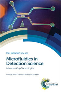 Microfluidics in Detection Science: Lab-On-A-Chip Technologies MICROFLUIDICS IN DETECTION SCI （Detection Science） [ Fatima H. Labeed ]