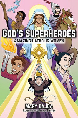 God's Superheroes: Amazing Catholic Women GODS SUPERHEROES [ Mary Bajda ]