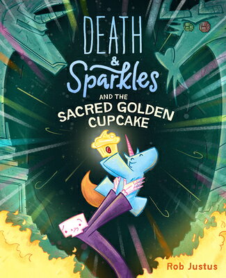 Death & Sparkles and the Sacred Golden Cupcake: Book 2 DEATH & SPARKLES & THE SACRED （Death & Sparkles） [ Rob Justus ]