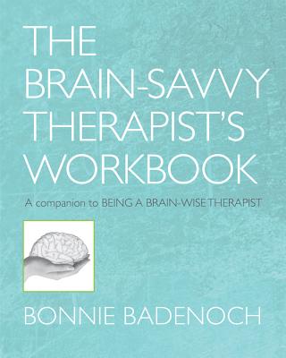 Client-centered exercises that accompany the concepts put forward inBeing a Brain-Wise Therapist and make the theoretical practical.