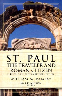 St. Paul the Traveler and Roman Citizen ST PAUL THE TRAVELER & ROMAN C [ William M. Ramsay ]