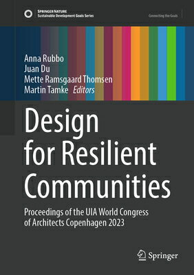 Design for Resilient Communities: Proceedings of the UIA World Congress of Architects Copenhagen 202 DESIGN FOR RESILIENT COMMUNITI （Sustainable Development Goals） 