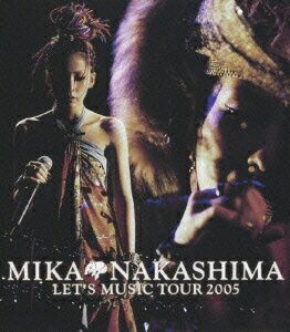 MIKA NAKASHIMA LET'S MUSIC TOUR 2005【Blu-ray】