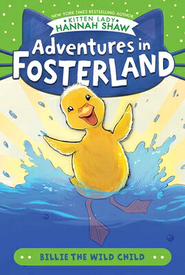 Billie the Wild Child BILLIE THE WILD CHILD （Adventures in Fosterland） [ Hannah Shaw ]
