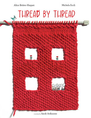 Thread by Thread THREAD BY THREAD [ Alice Brire-Haquet ]