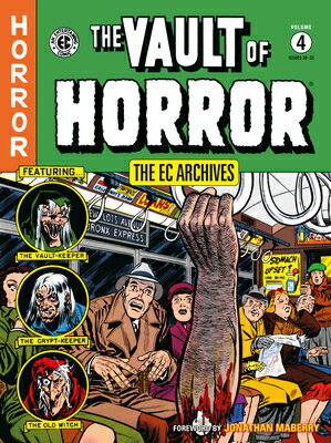The EC Archives: The Vault of Horror Volume 4 EC ARCHIVES THE VAULT OF HORRO [ Bill Gaines ]
