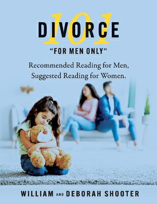 Divorce 101 for Men Only: Recommended Reading for Men, Suggested Reading for Women. Volume 3 DIVORCE 101 FOR MEN ONLY （A Healthy Divorce） 