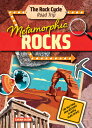 Metamorphic Rocks: Hit the Road and Discover a World That Rocks! METAMORPHIC ROC...