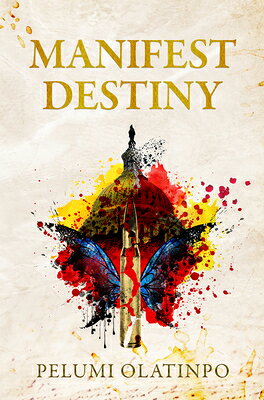 Manifest Destiny MANIFEST DESTINY [ Pelumi Olatinpo ]