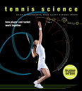 Tennis Science: How Player and Racket Work Together TENNIS SCIENCE Bruce Elliott