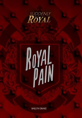 Royal Pain ROYAL PAIN （Suddenly Royal） [ Raelyn Drake ]