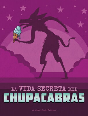 La Vida Secreta del Chupacabras SPA-VIDA SECRETA DEL CHUPACABR （Spark: Vidas Secretas de Crptidos） [ Megan Cooley Peterson ]