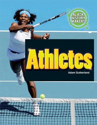 Athletes ATHLETES （Black History Makers） [ Adam Sutherland ]