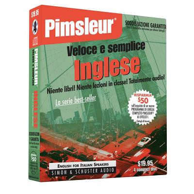 Pimsleur English for Italian Speakers Quick & Simple Course - Level 1 Lessons 1-8 CD: Learn to Speak ITA-PIMSLEUR ENGLISH FOR IT 4D （Quick & Simple） 