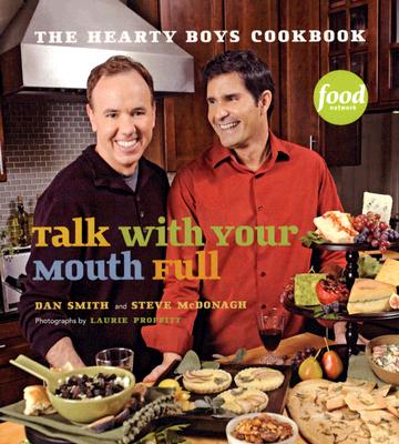 Talk with Your Mouth Full: The Hearty Boys Cookbook TALK W/YOUR MOUTH FULL [ Dan Smith ]