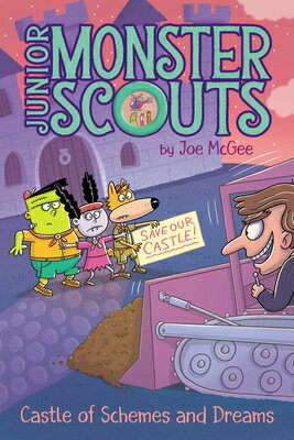 Castle of Schemes and Dreams CASTLE OF SCHEMES & DREAMS （Junior Monster Scouts） [ Joe McGee ]