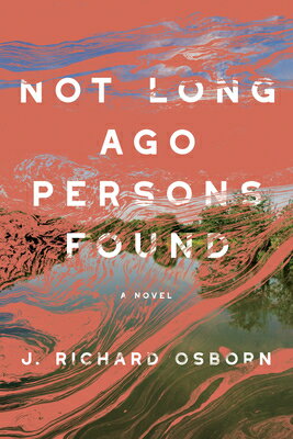 Not Long Ago Persons Found NOT LONG AGO PERSONS FOUND [ J. Richard Osborn ]