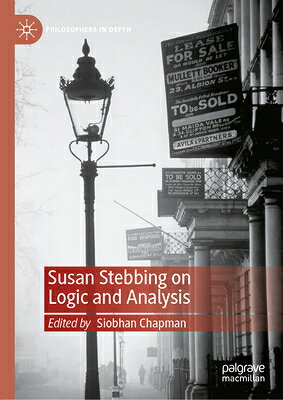 Susan Stebbing on Logic and Analysis SUSAN STEBBING ON LOGIC & ANAL （Philosophers in Depth） 