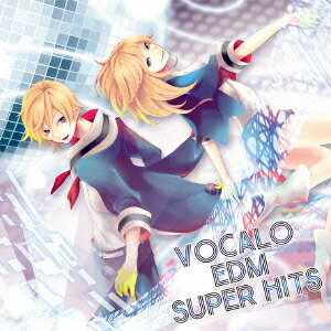 VOCALO EDM SUPER HITS (V.A.)