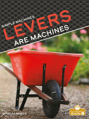 Levers Are Machines LEVERS ARE MACHINES [ Dougla