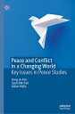 Peace and Conflict in a Changing World: Key Issues in Peace Studies PEACE & CONF...