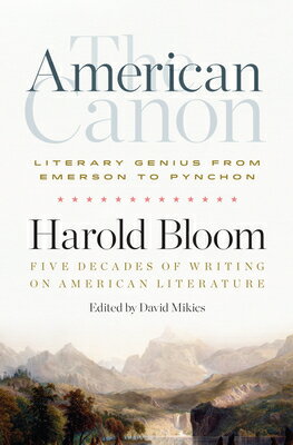 The American Canon: Literary Genius from Emerson to Pynchon AMER CANON LITERARY GENIUS FRO Harold Bloom