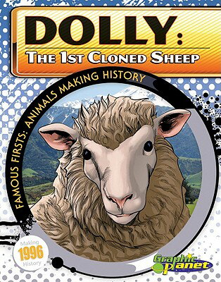 Dolly: 1st Cloned Sheep: 1st Cloned Sheep DOLLY 1ST CLONED SHEEP （Famous Firsts: Animals Making History） [ Joeming Dunn ]