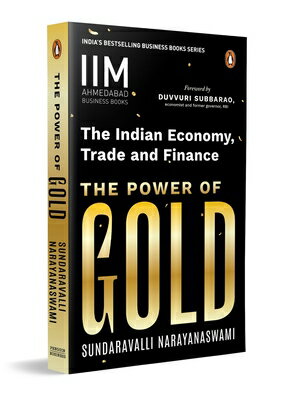 The Power of Gold: The Indian Economy, Trade and Finance POWER OF GOLD [ Sundaravalli Narayanaswami ]