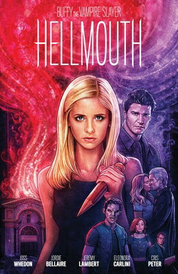 Buffy the Vampire Slayer/Angel: Hellmouth Limited Edition BUFFY THE VAMPIRE SLAYER/ANGEL （Buffy the Vampire Slayer） [ Joss Whedon ]